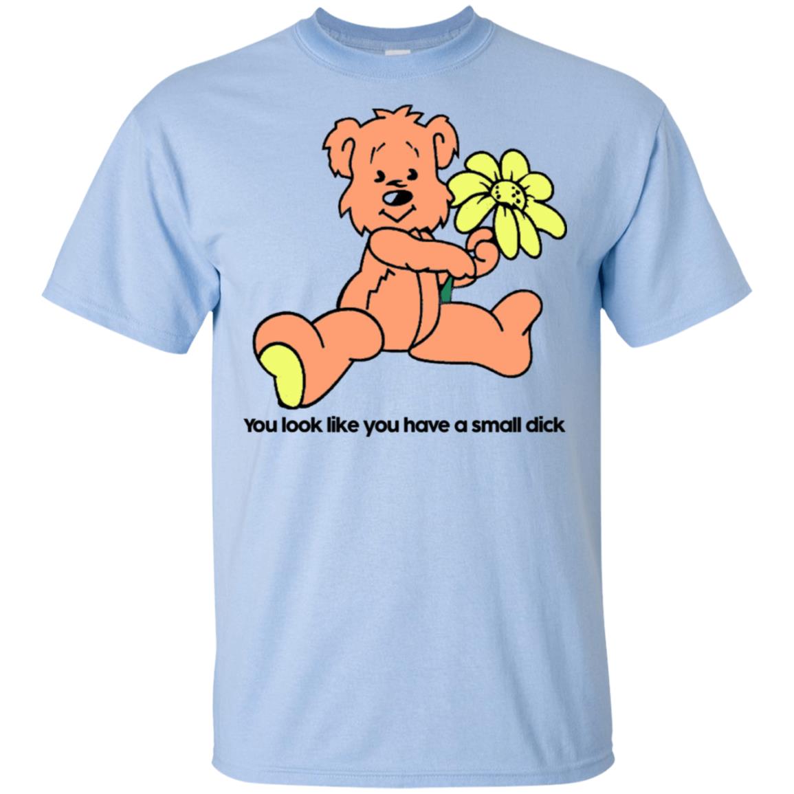 You Look Like You Have A Small Dick T-Shirts, Hoodie, Tank