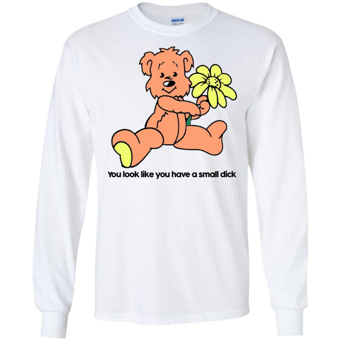 You Look Like You Have A Small Dick T-Shirts, Hoodie, Tank
