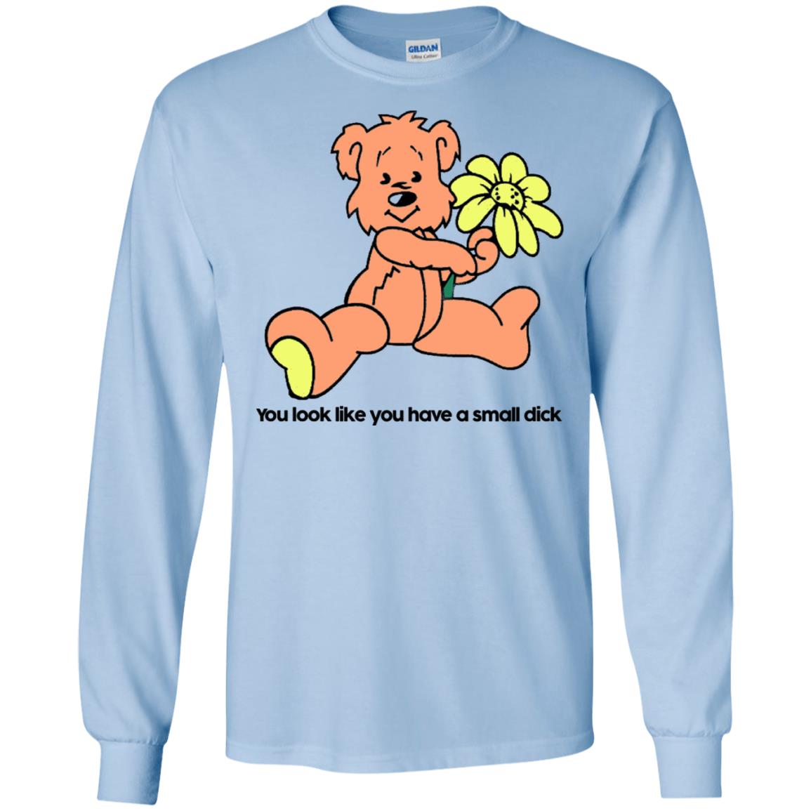 You Look Like You Have A Small Dick T-Shirts, Hoodie, Tank