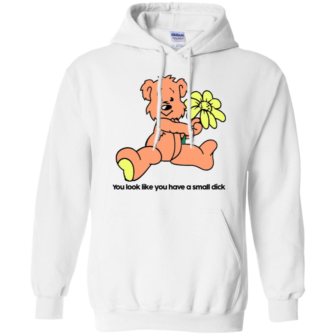 You Look Like You Have A Small Dick T-Shirts, Hoodie, Tank