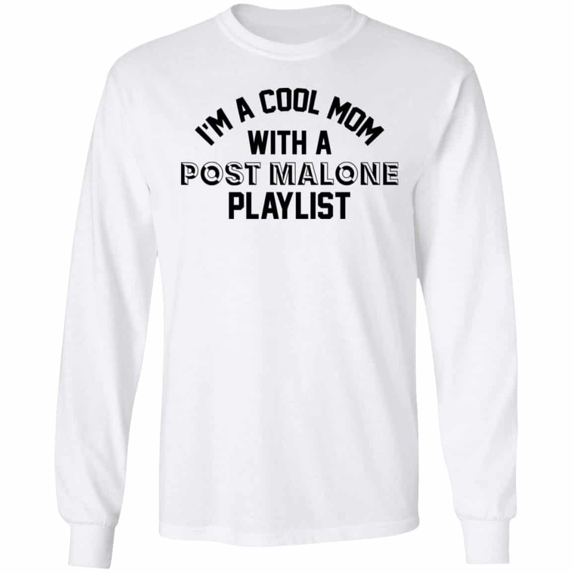 I’m A Cool Mom With A Post Malone Playlist Shirt, Hoodie, Tank