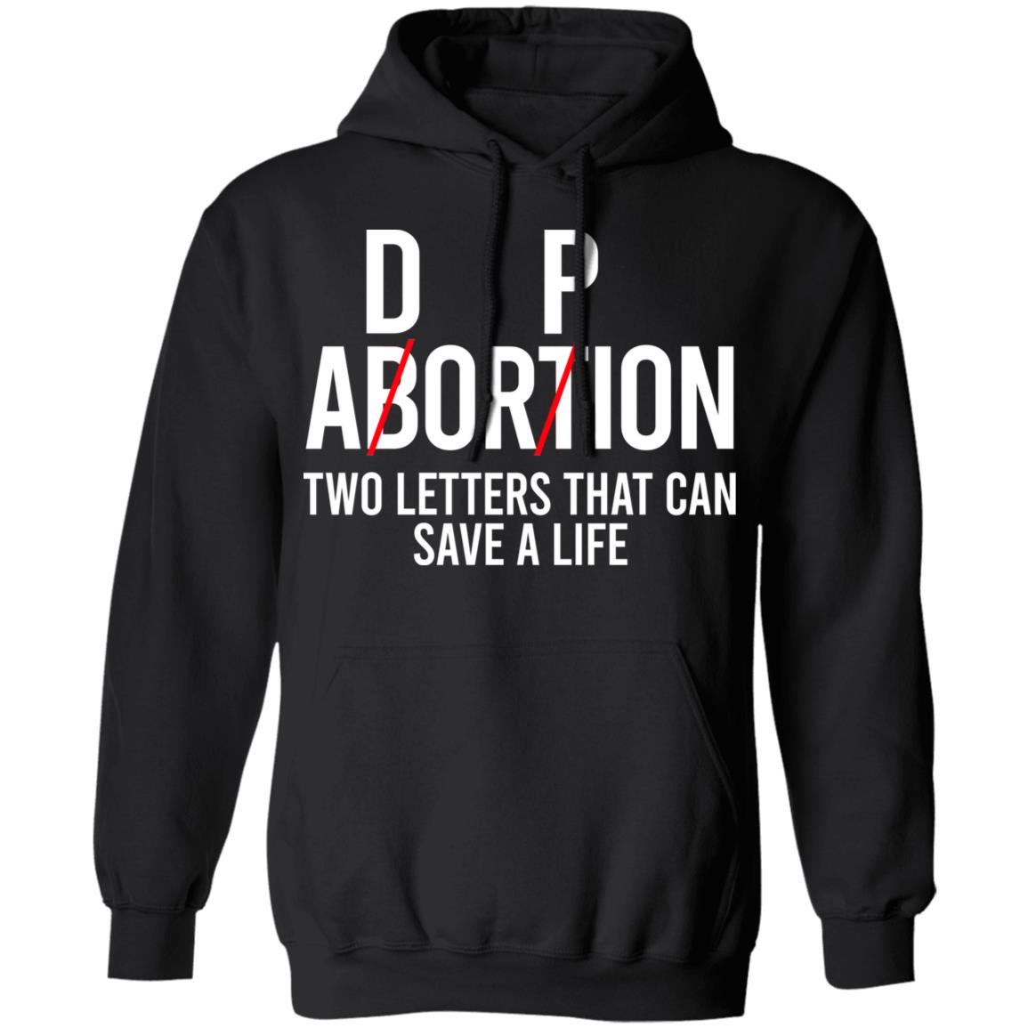 DP Abortion Two Letters That Can Save A Life Shirt, Hoodie, Tank