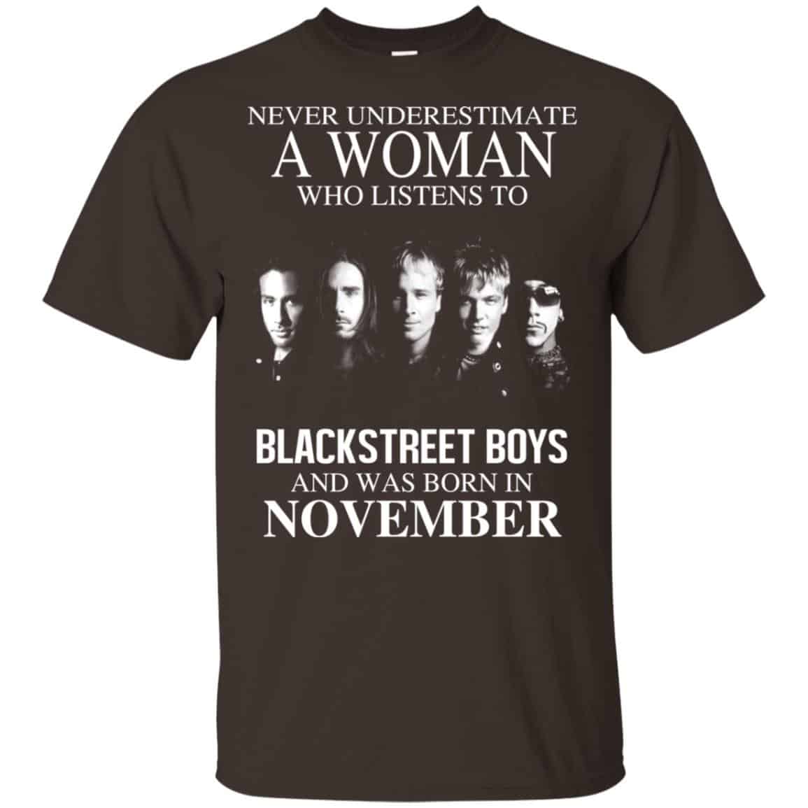 A Woman Who Listens To Backstreet Boys And Was Born In November T-Shirts, Hoodie, Tank