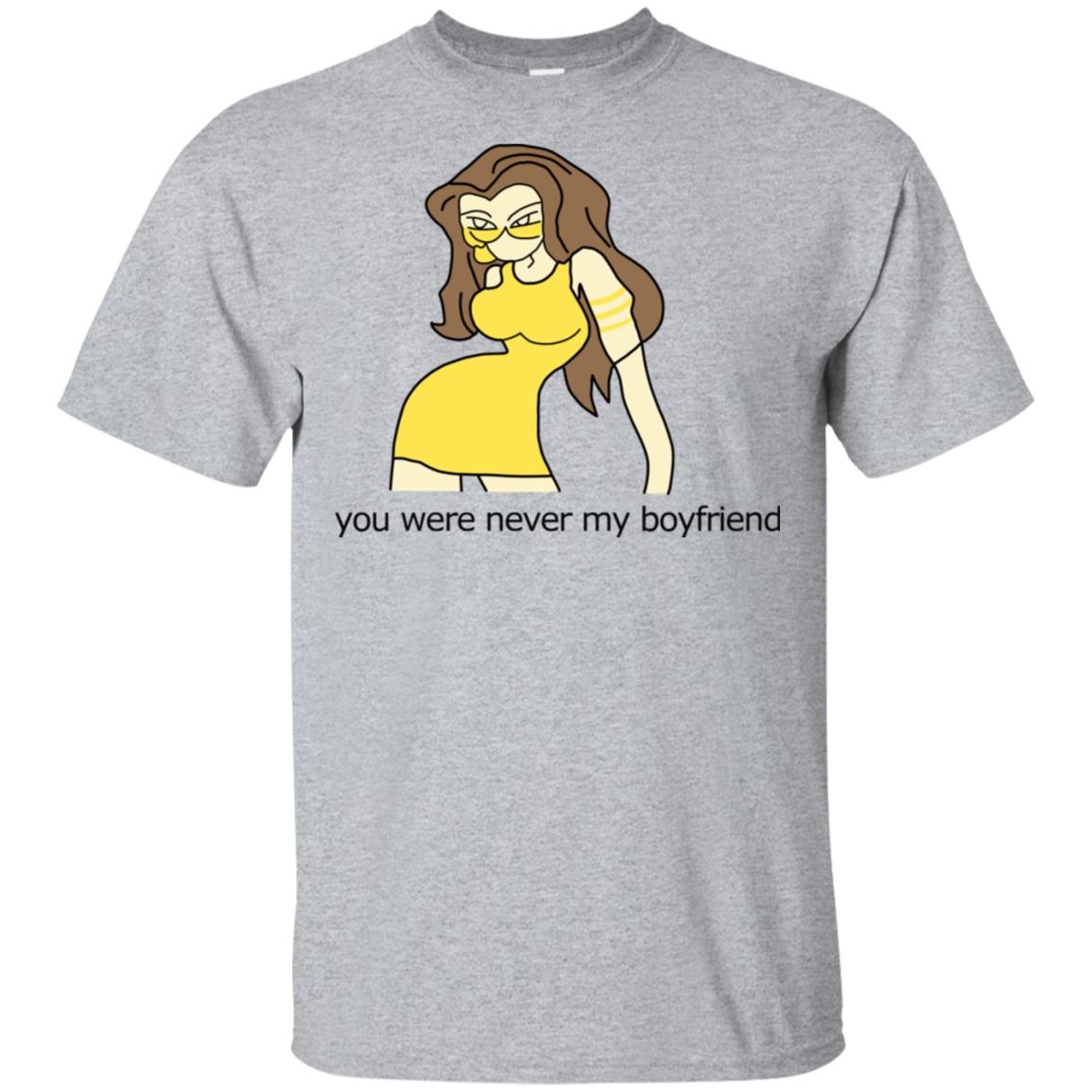 You Were Never My Boyfriend Cute Girl T-Shirts, Hoodie, Tank