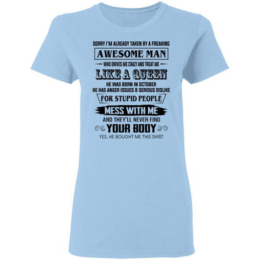 I’m Already Taken By A Freaking Awesome Man Who Drives Me Crazy And Born In October Shirt, Hoodie, Tank