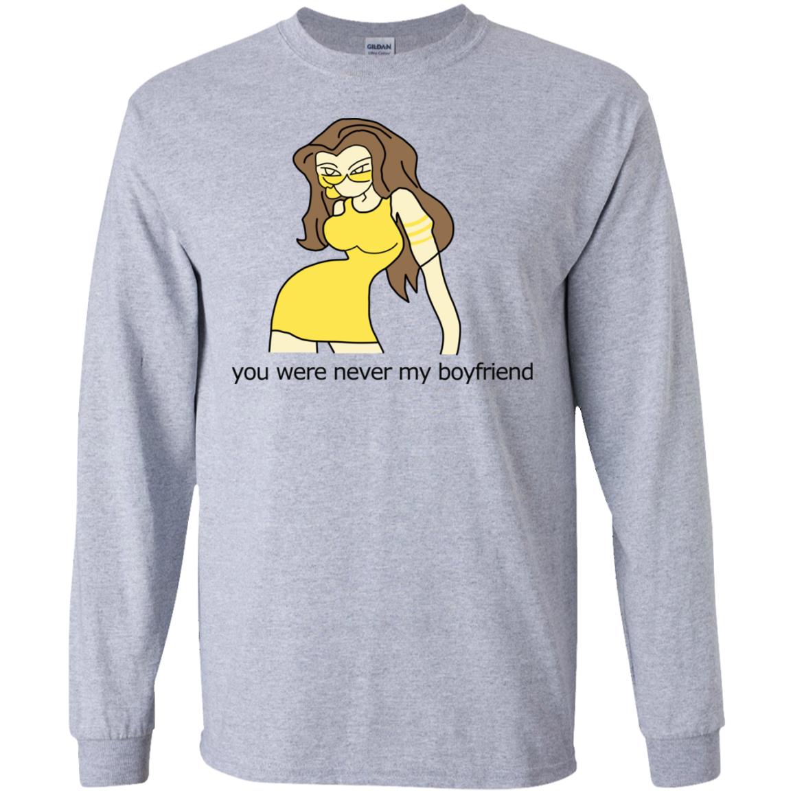 You Were Never My Boyfriend Cute Girl T-Shirts, Hoodie, Tank
