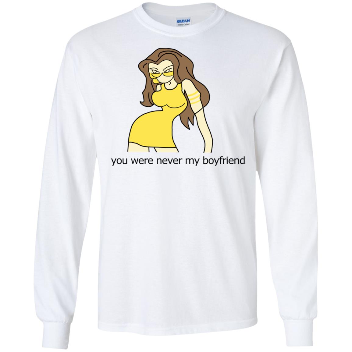 You Were Never My Boyfriend Cute Girl T-Shirts, Hoodie, Tank