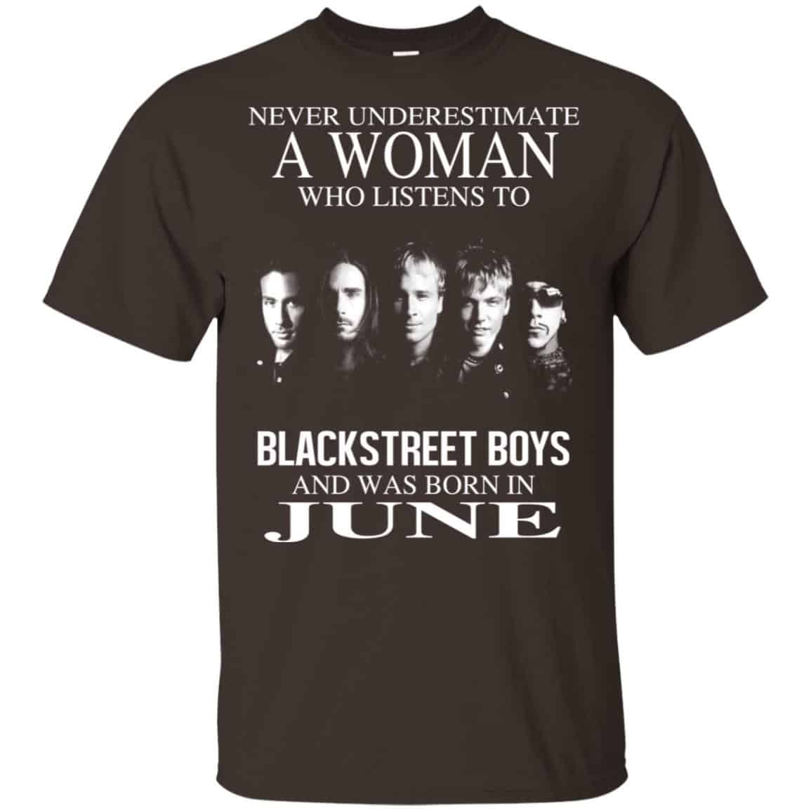 A Woman Who Listens To Backstreet Boys And Was Born In June T-Shirts, Hoodie, Tank