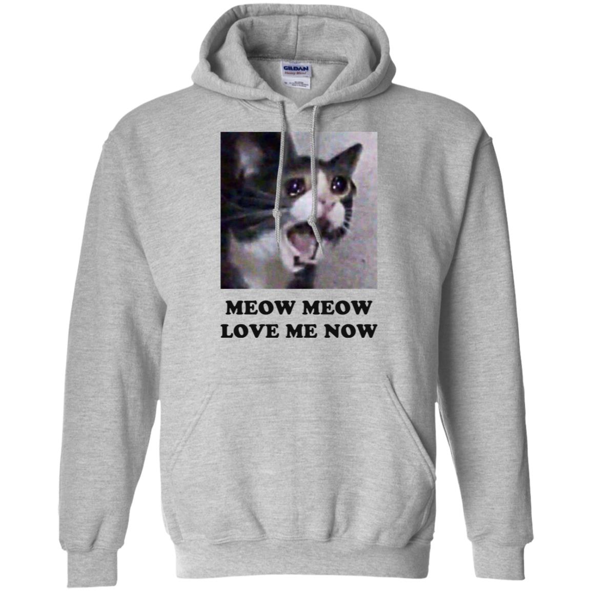 Meow Meow Love Me Now Cat Lovers T-Shirts, Hoodie, Tank