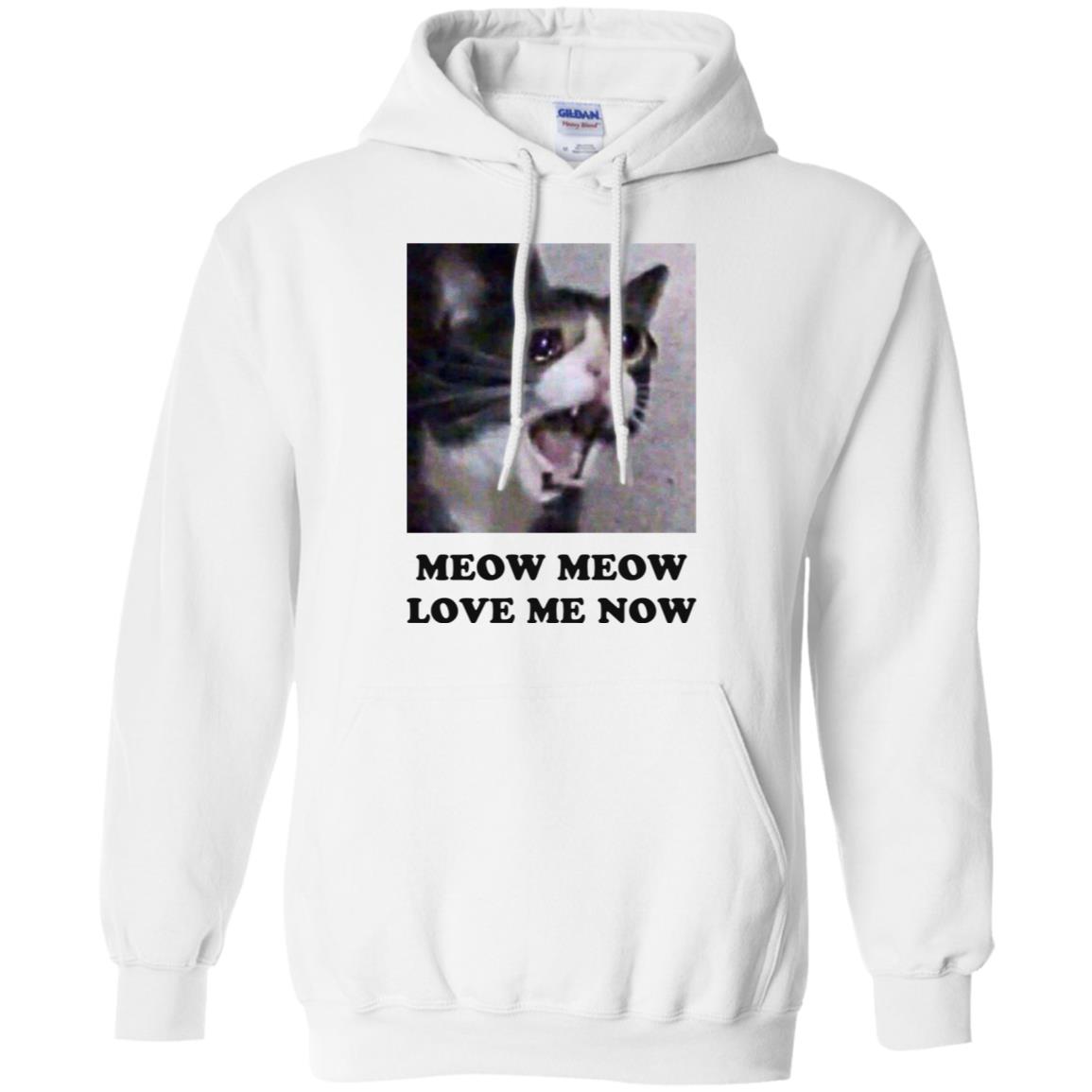 Meow Meow Love Me Now Cat Lovers T-Shirts, Hoodie, Tank