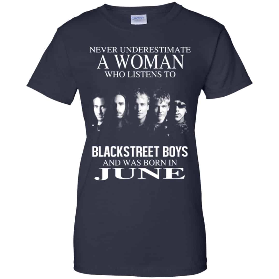 A Woman Who Listens To Backstreet Boys And Was Born In June T-Shirts, Hoodie, Tank