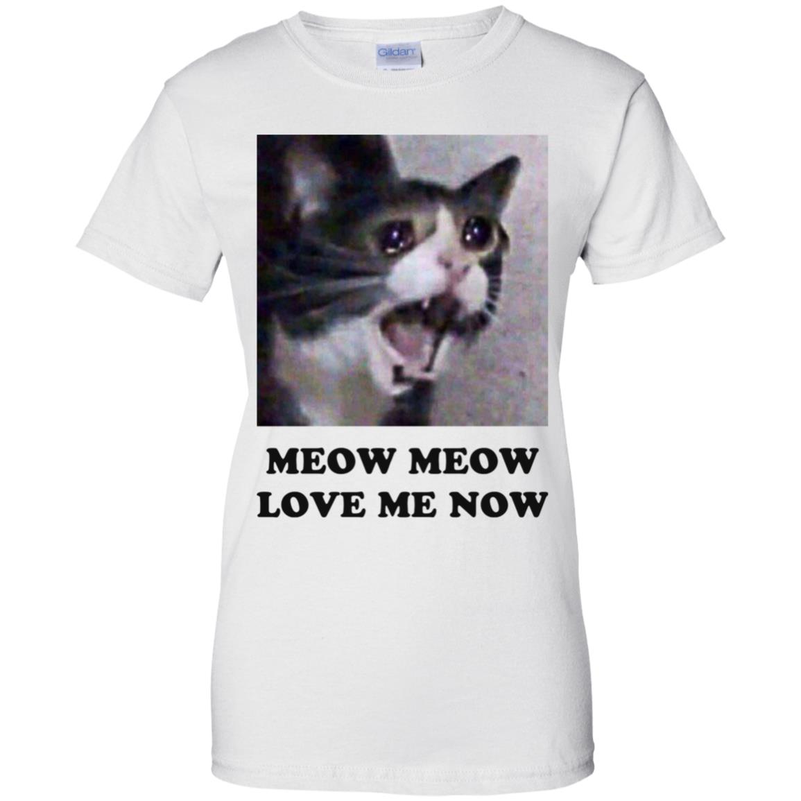 Meow Meow Love Me Now Cat Lovers T-Shirts, Hoodie, Tank