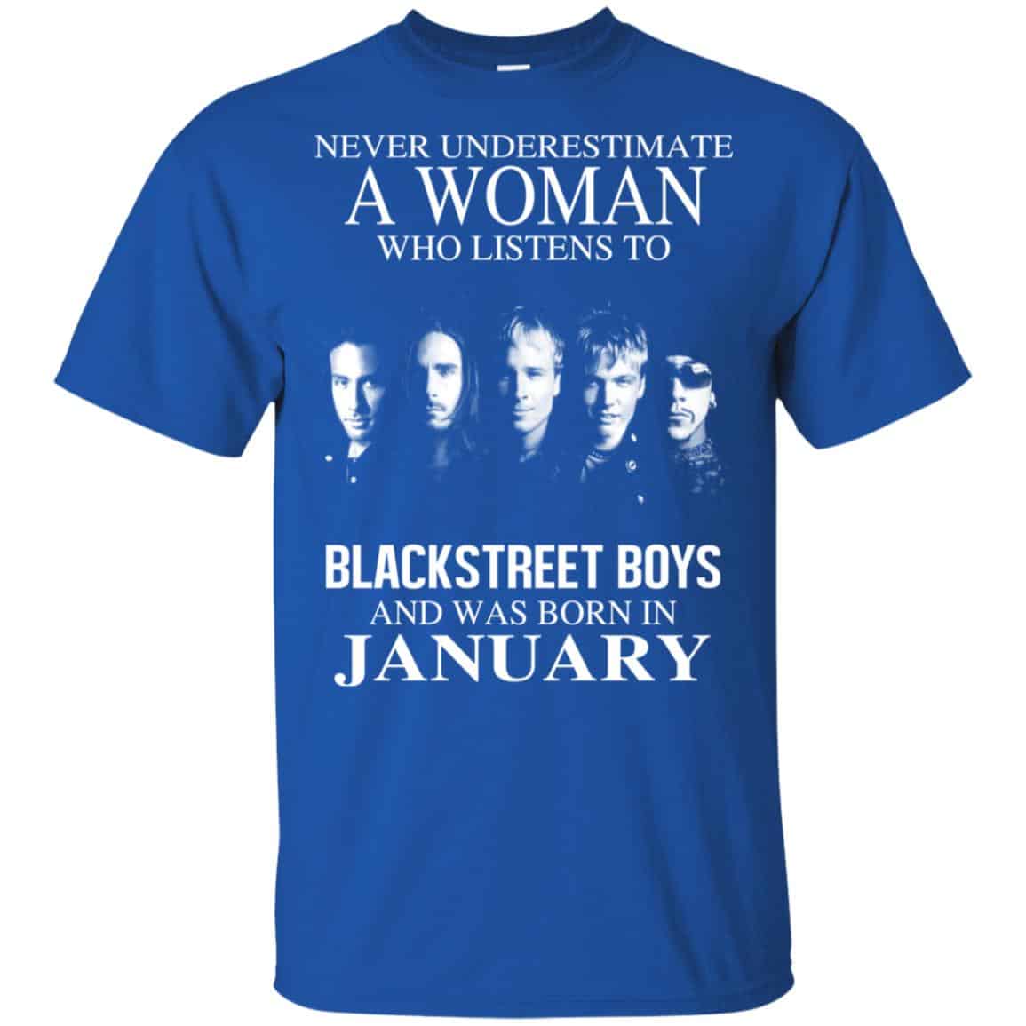 A Woman Who Listens To Backstreet Boys And Was Born In January T-Shirts, Hoodie, Tank