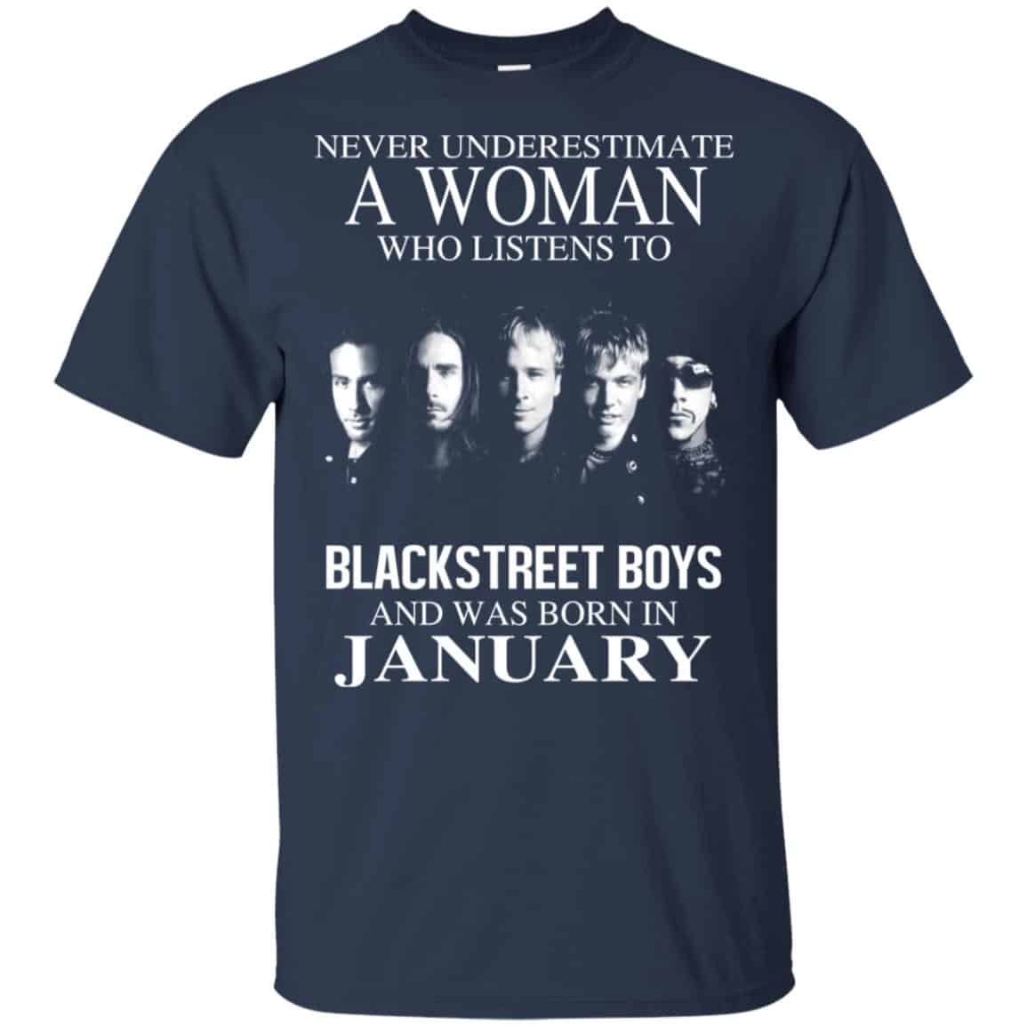 A Woman Who Listens To Backstreet Boys And Was Born In January T-Shirts, Hoodie, Tank