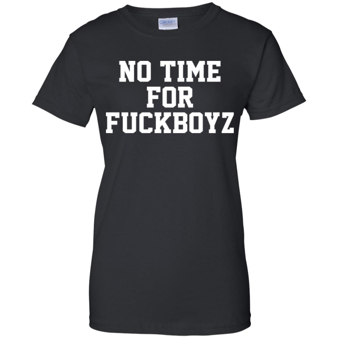 O Mighty No Time For Fuckboyz T-Shirts, Hoodie, Tank