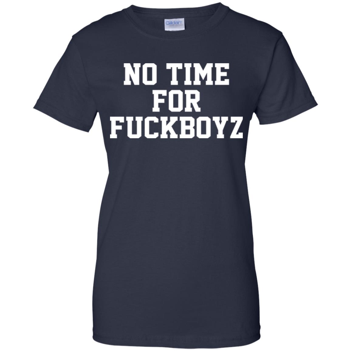 O Mighty No Time For Fuckboyz T-Shirts, Hoodie, Tank