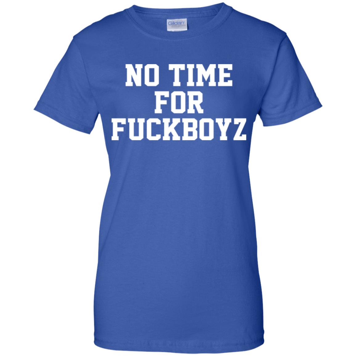O Mighty No Time For Fuckboyz T-Shirts, Hoodie, Tank