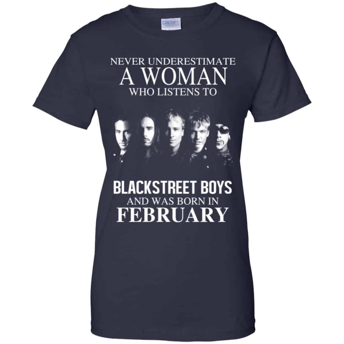A Woman Who Listens To Backstreet Boys And Was Born In February T-Shirts, Hoodie, Tank
