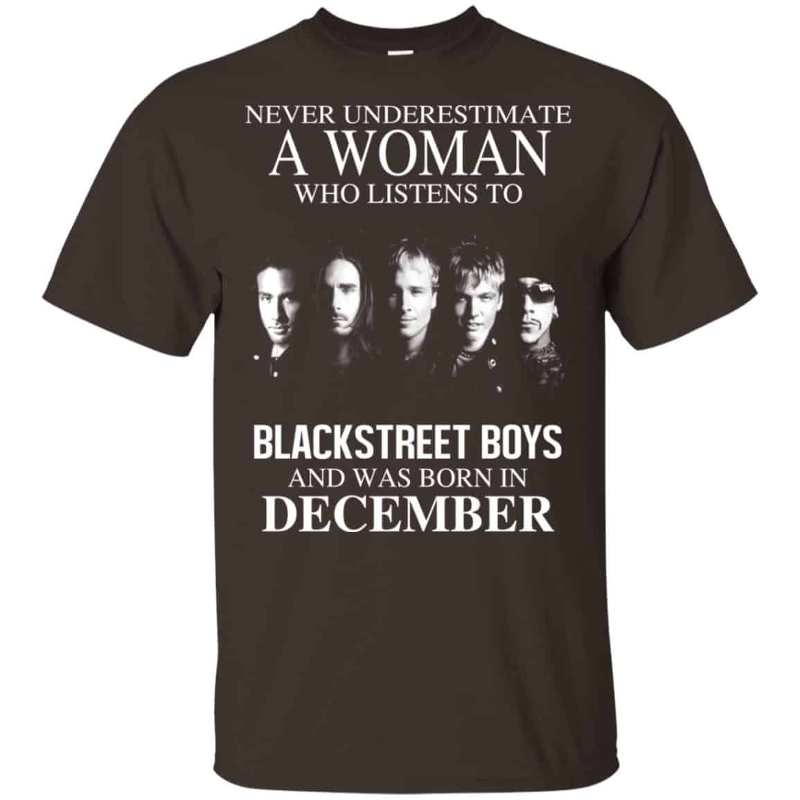 A Woman Who Listens To Backstreet Boys And Was Born In December T-Shirts, Hoodie, Tank