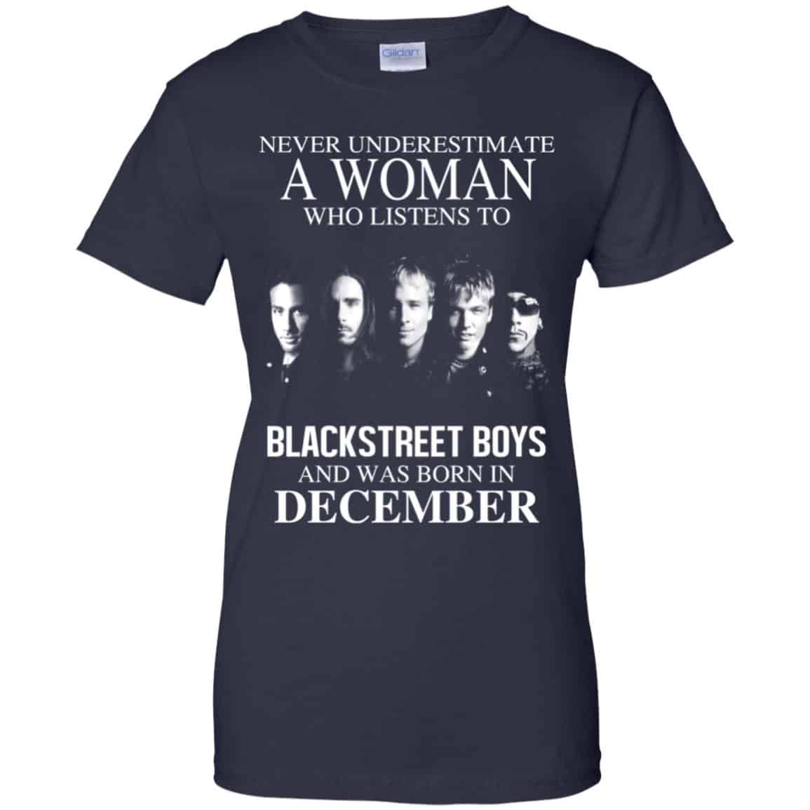 A Woman Who Listens To Backstreet Boys And Was Born In December T-Shirts, Hoodie, Tank
