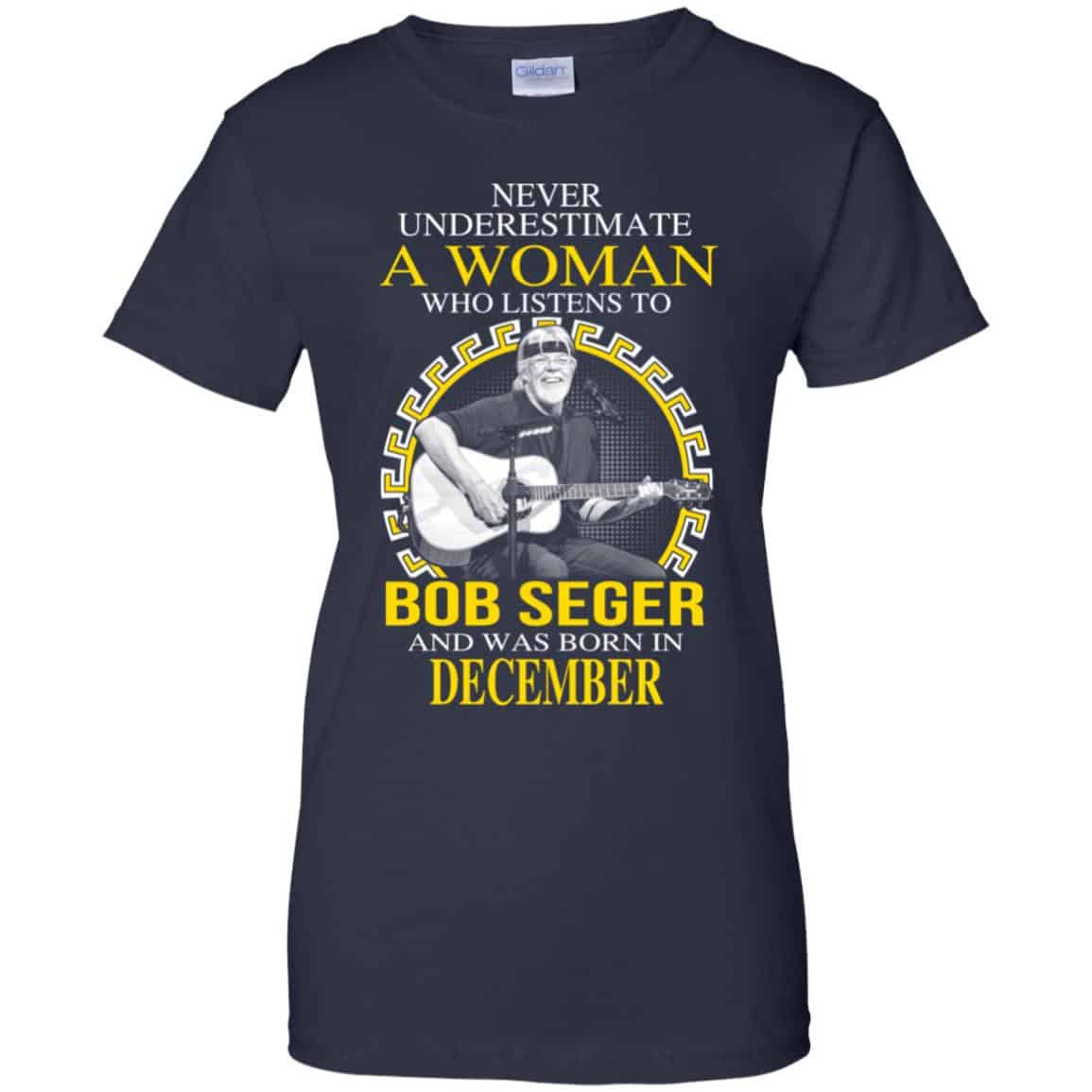A Woman Who Listens To Bob Seger And Was Born In December T-Shirts, Hoodie, Tank