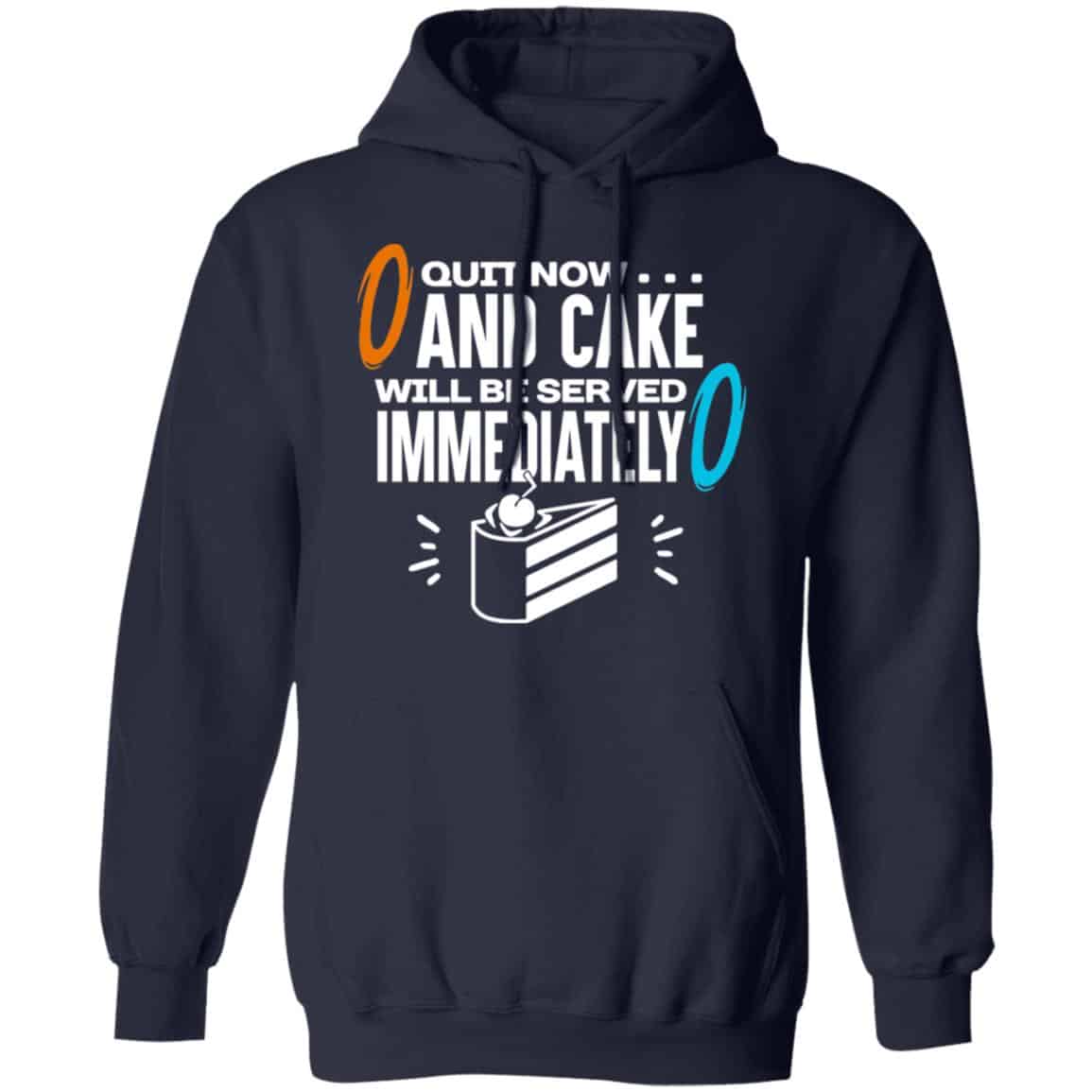 Quit Now And Cake Will Be Served Immediately Shirt, Hoodie, Tank