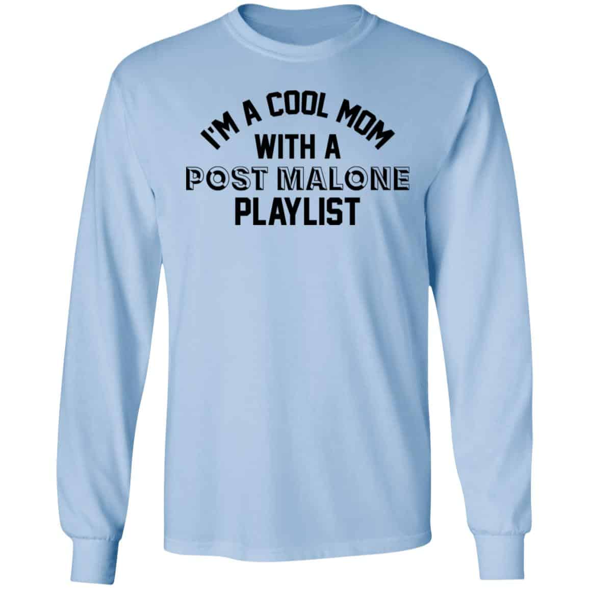I’m A Cool Mom With A Post Malone Playlist Shirt, Hoodie, Tank