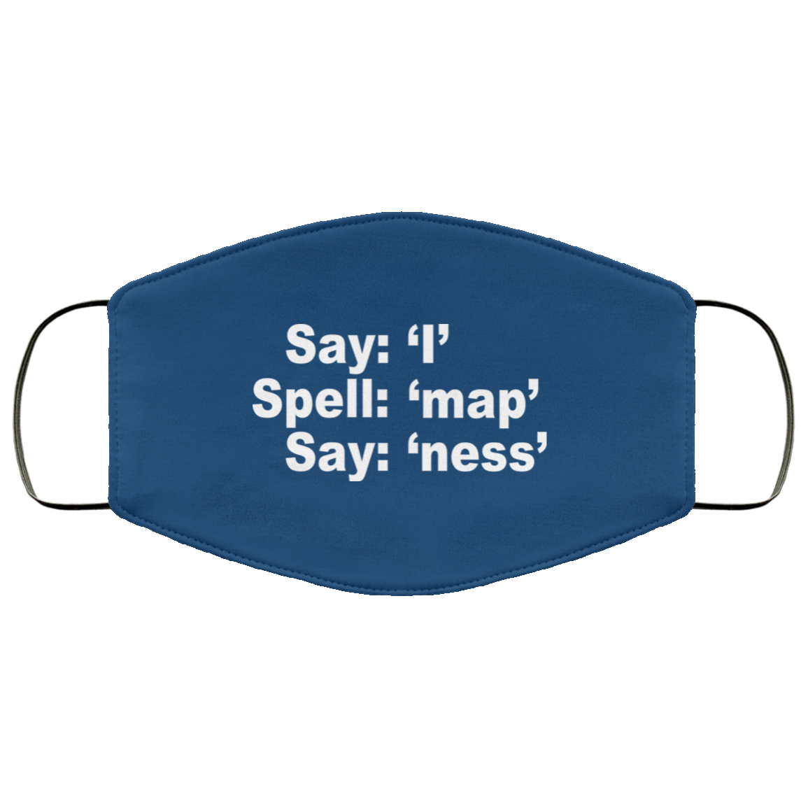 Say I Spell Map Say Ness Face Mask