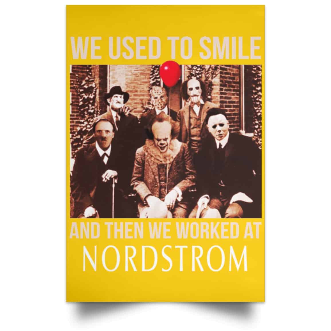 We Used To Smile And Then We Worked At Nordstrom Posters