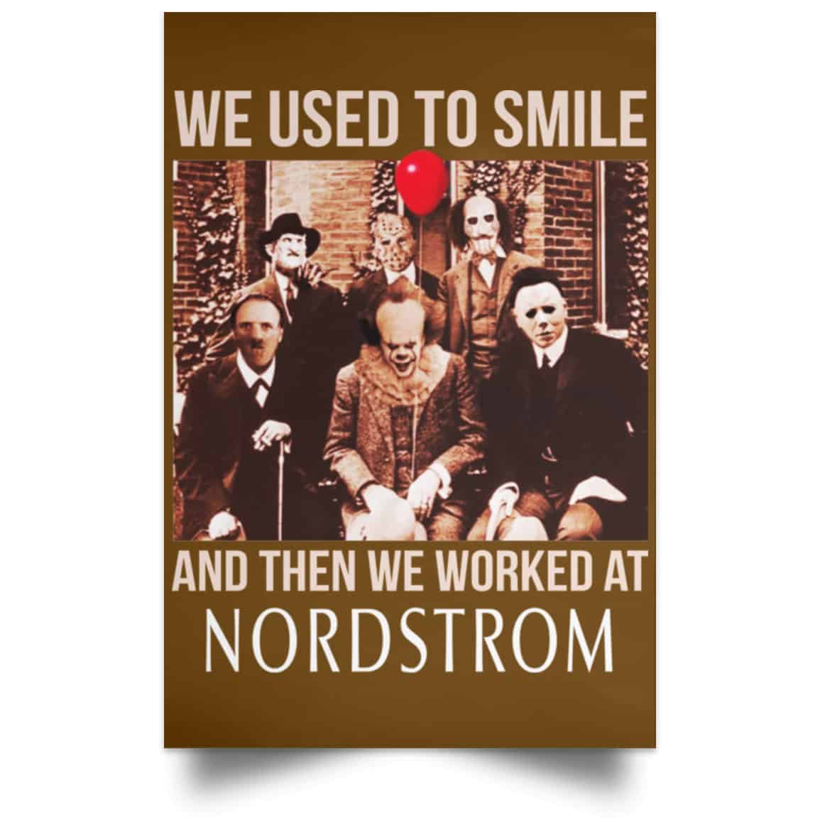 We Used To Smile And Then We Worked At Nordstrom Posters