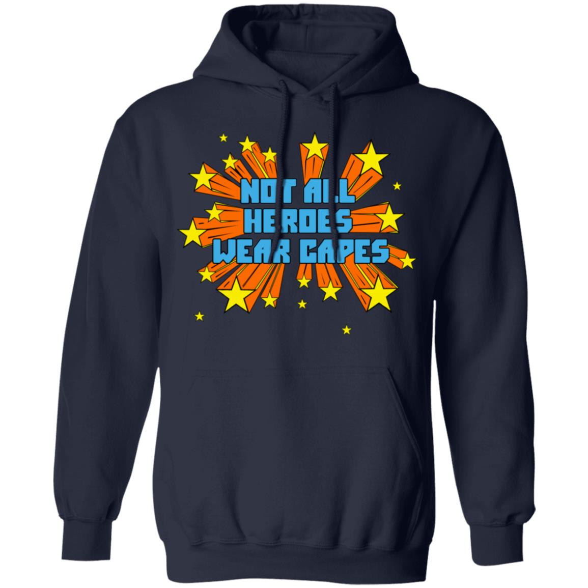 Not All Heroes Wear Capes Shirt, Hoodie, Tank