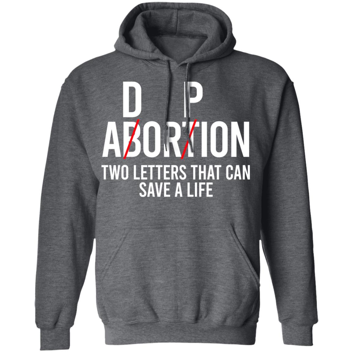 DP Abortion Two Letters That Can Save A Life Shirt, Hoodie, Tank