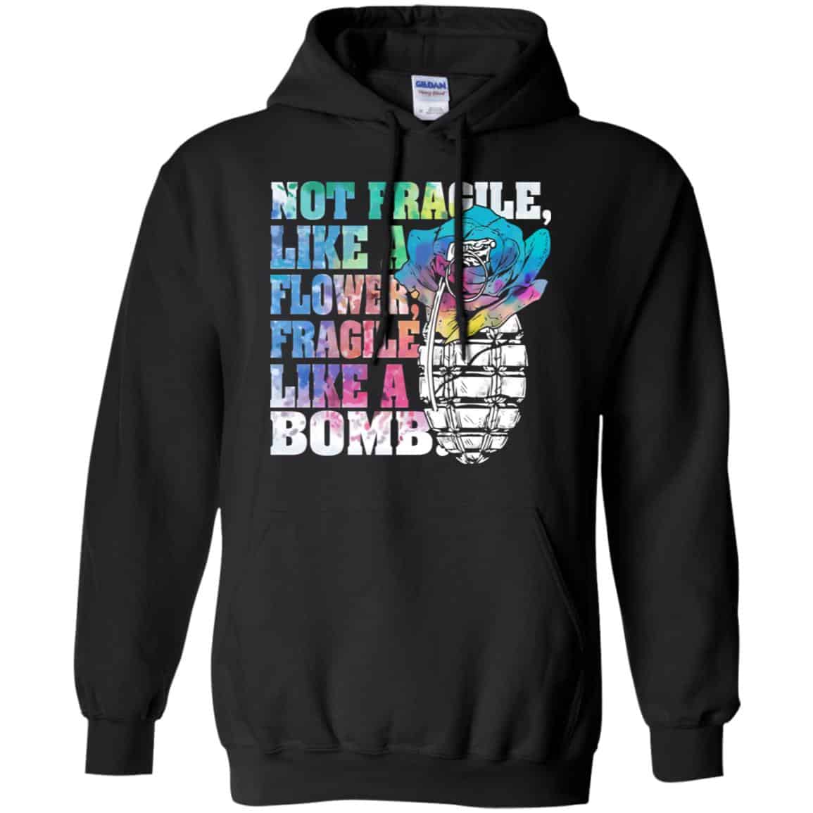 Not Fragile Like A Flower Fragile Like A Bomb T-Shirts, Hoodie, Tank