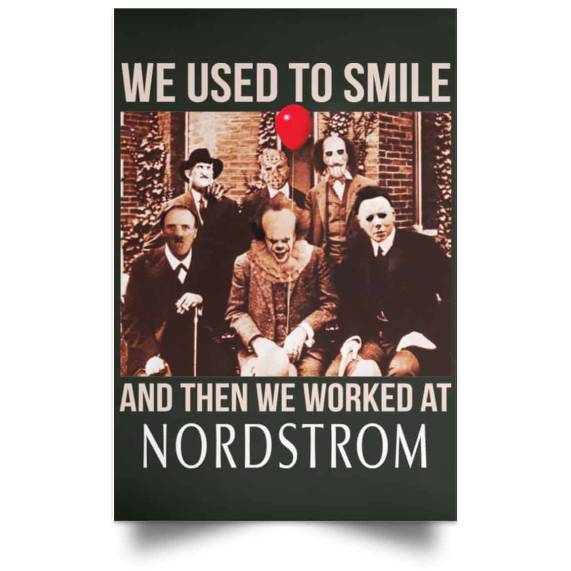 We Used To Smile And Then We Worked At Nordstrom Posters