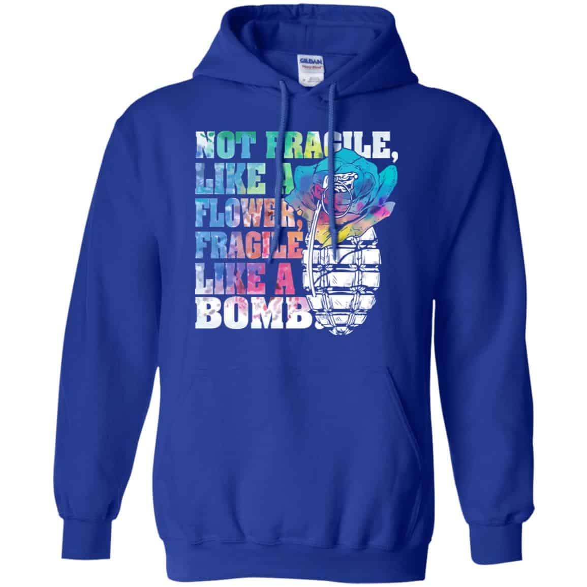 Not Fragile Like A Flower Fragile Like A Bomb T-Shirts, Hoodie, Tank