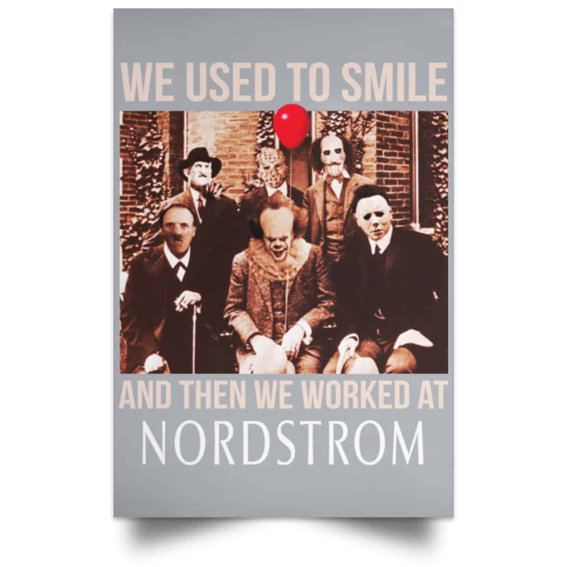 We Used To Smile And Then We Worked At Nordstrom Posters