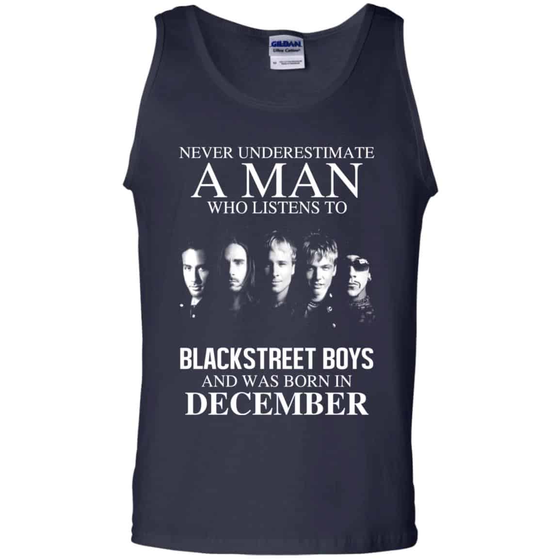 A Man Who Listens To Backstreet Boys And Was Born In December T-Shirts, Hoodie, Tank