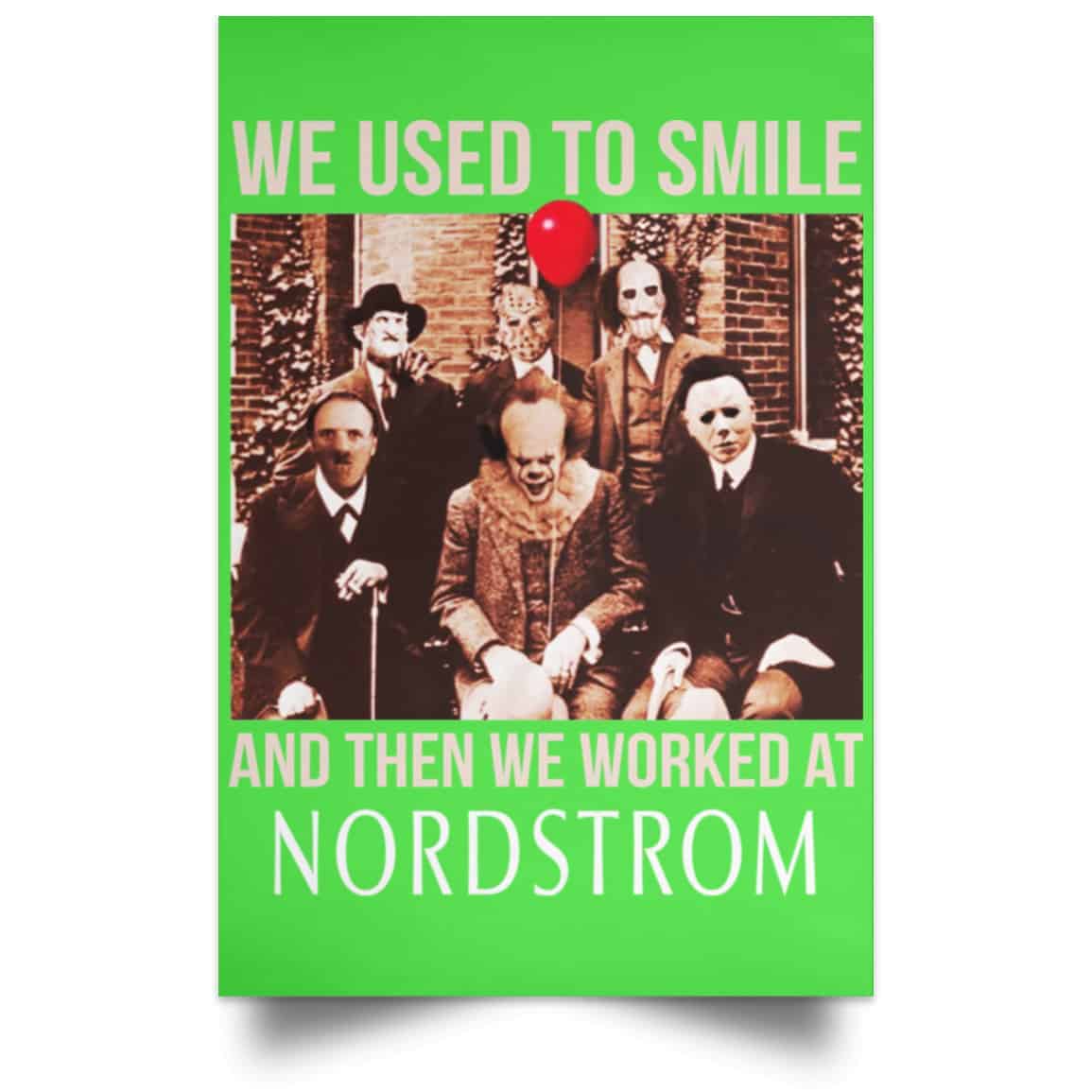 We Used To Smile And Then We Worked At Nordstrom Posters