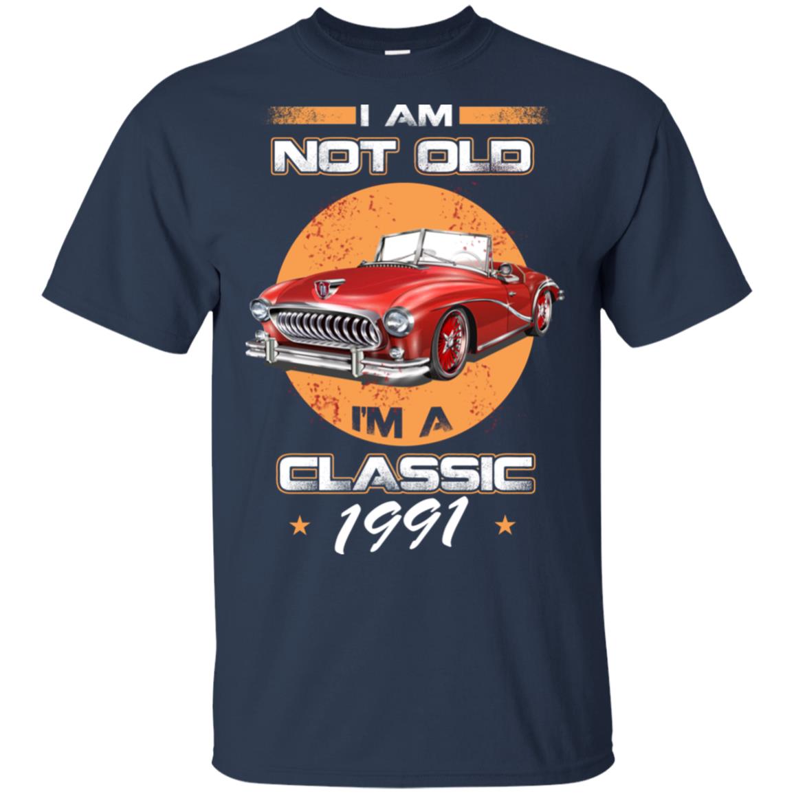 Car I’m Not Old I’m A Classic 1991 T-Shirts, Hoodie, Tank