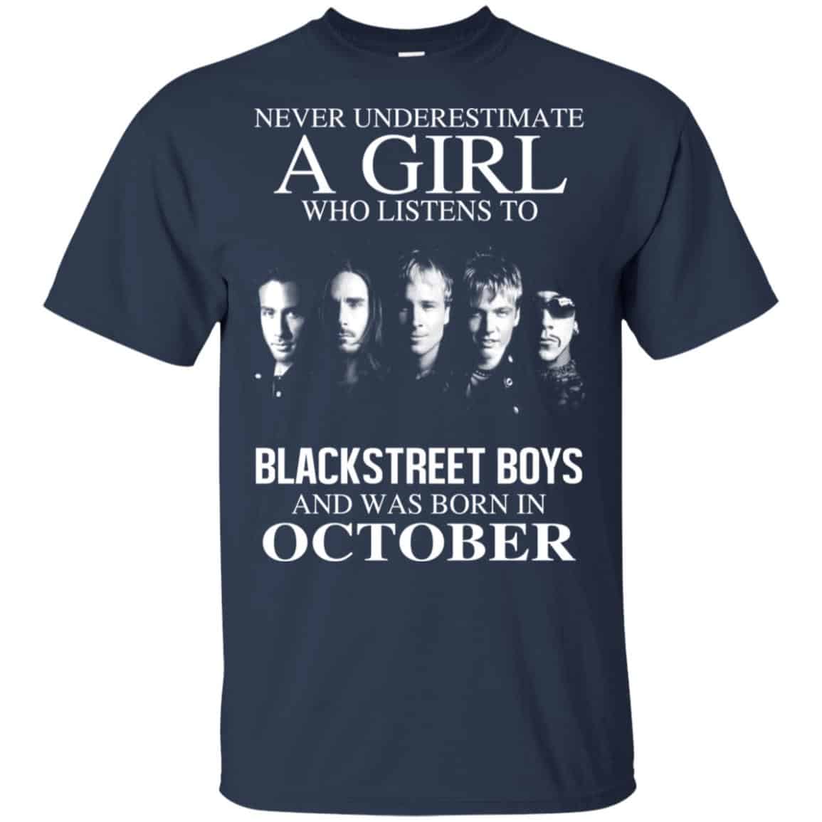 A Girl Who Listens To Backstreet Boys And Was Born In October T-Shirts, Hoodie, Tank
