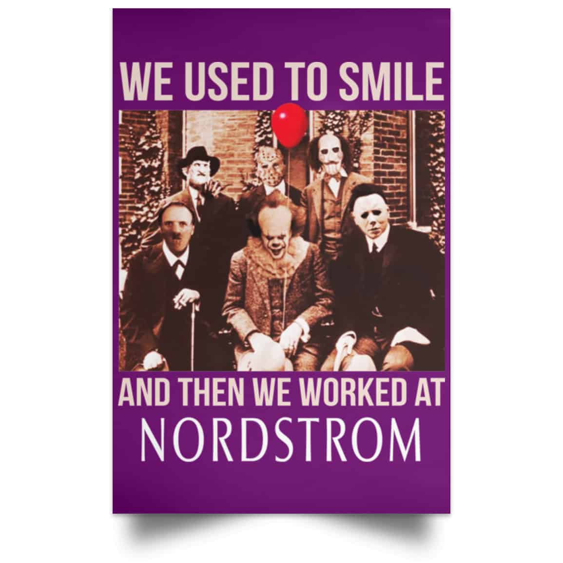We Used To Smile And Then We Worked At Nordstrom Posters