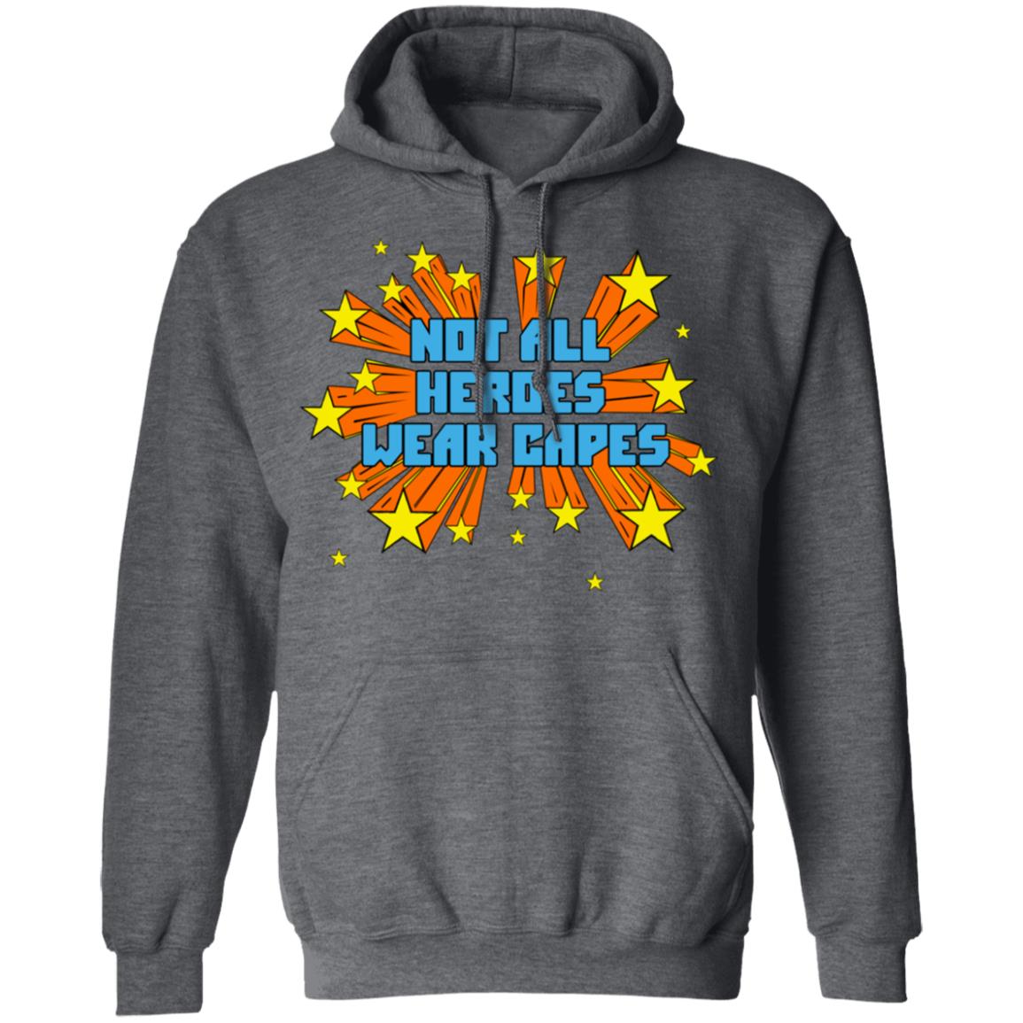 Not All Heroes Wear Capes Shirt, Hoodie, Tank