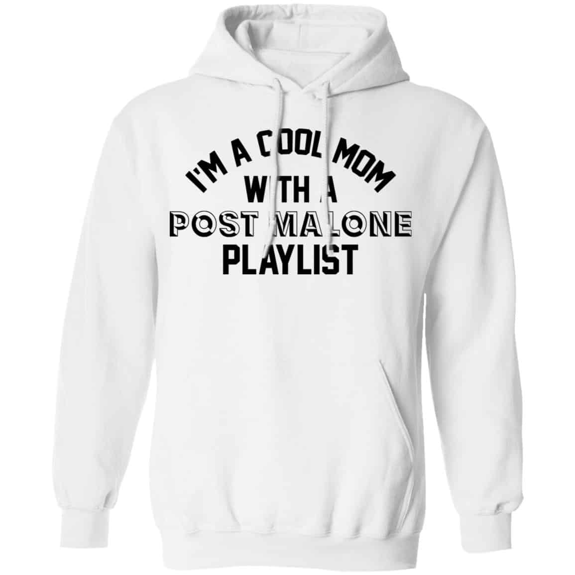 I’m A Cool Mom With A Post Malone Playlist Shirt, Hoodie, Tank