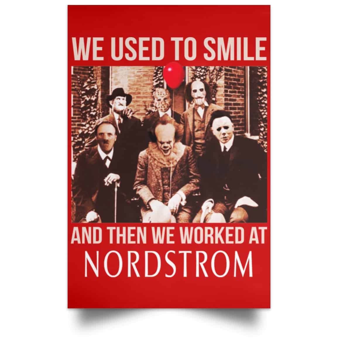 We Used To Smile And Then We Worked At Nordstrom Posters