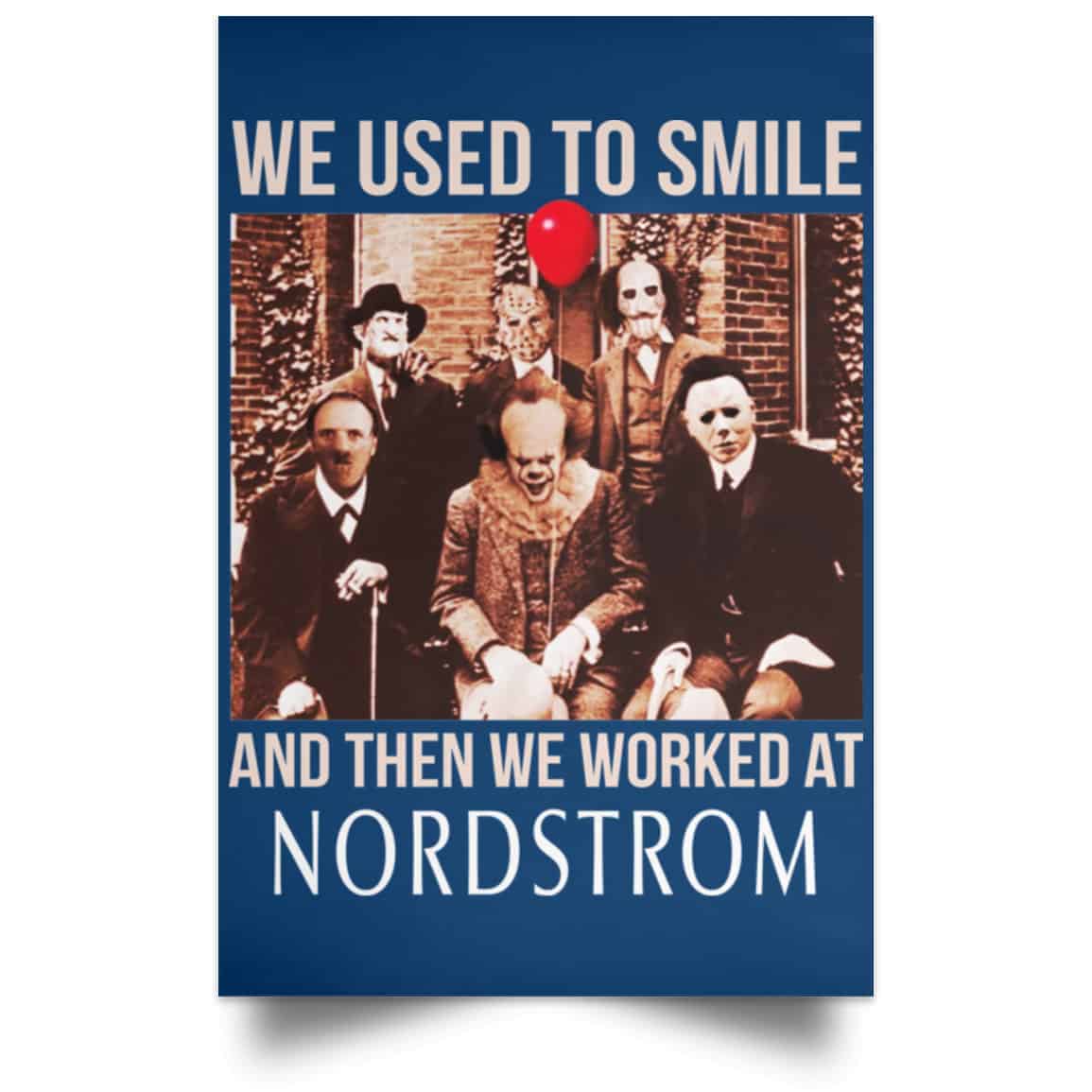 We Used To Smile And Then We Worked At Nordstrom Posters
