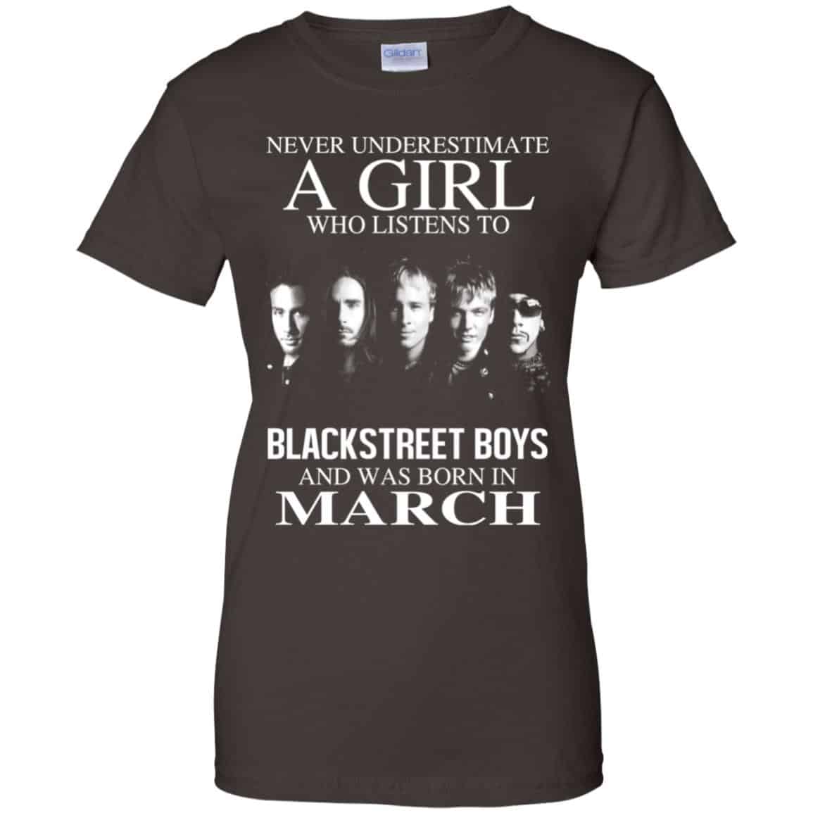A Girl Who Listens To Backstreet Boys And Was Born In March T-Shirts, Hoodie, Tank