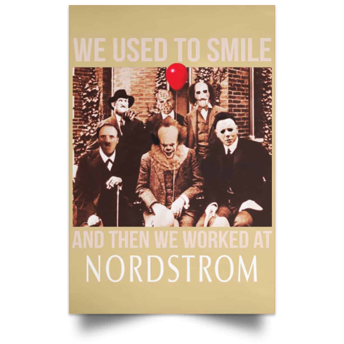 We Used To Smile And Then We Worked At Nordstrom Posters