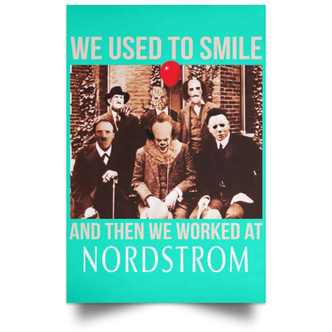 We Used To Smile And Then We Worked At Nordstrom Posters