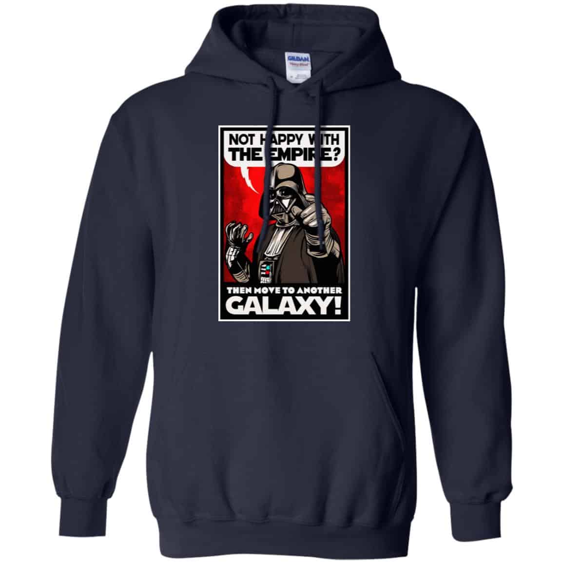 Darth Vader: Not Happy With The Empire Then Move To Another Galaxy T-Shirts, Hoodie, Tank