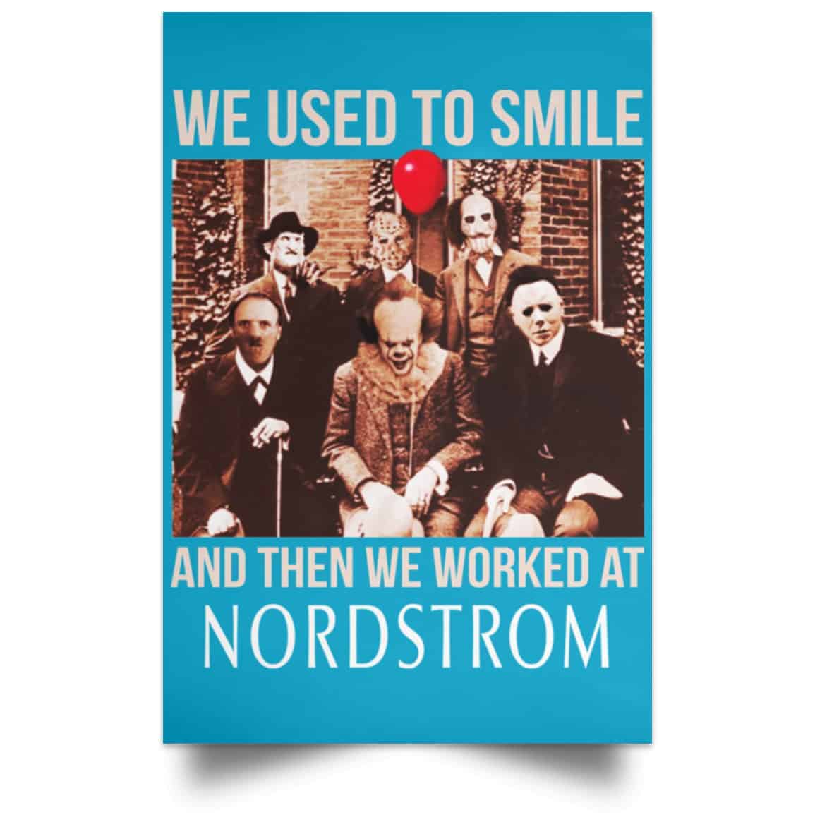 We Used To Smile And Then We Worked At Nordstrom Posters